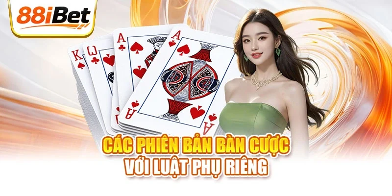Các phiên bản bàn cược với luật phụ riêng