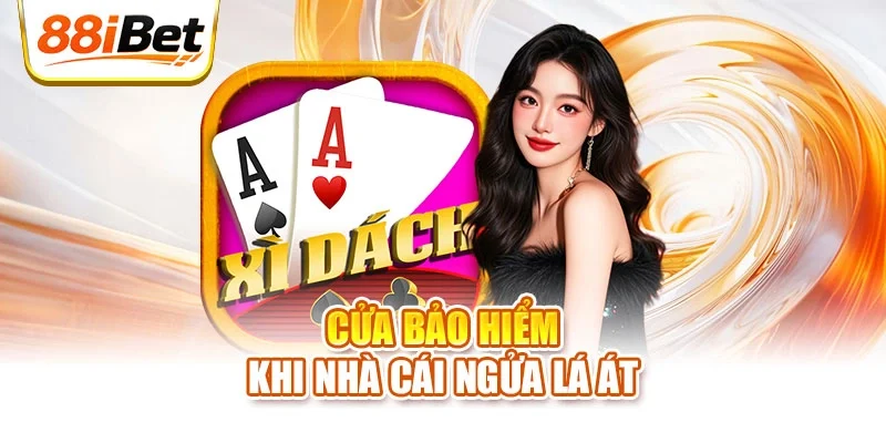 Cửa bảo hiểm khi nhà cái ngửa lá Át