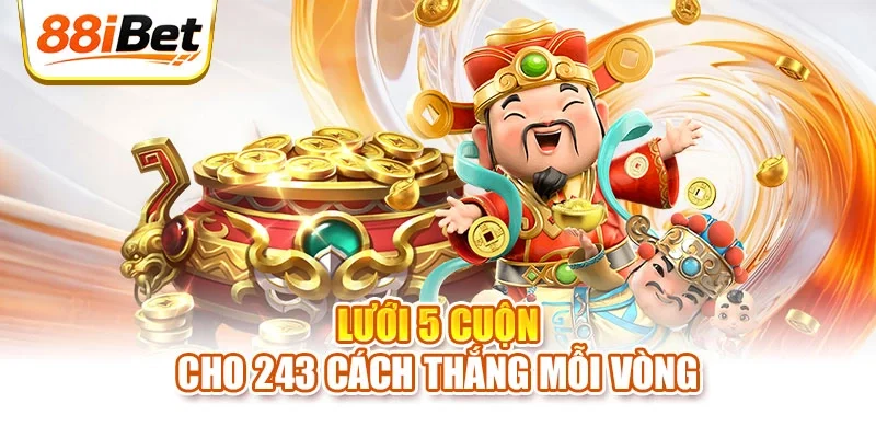 Lưới 5 cuộn cho 243 cách thắng mỗi vòng